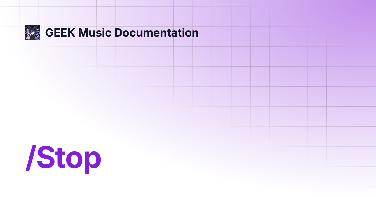 /Stop | GEEK Music Documentation