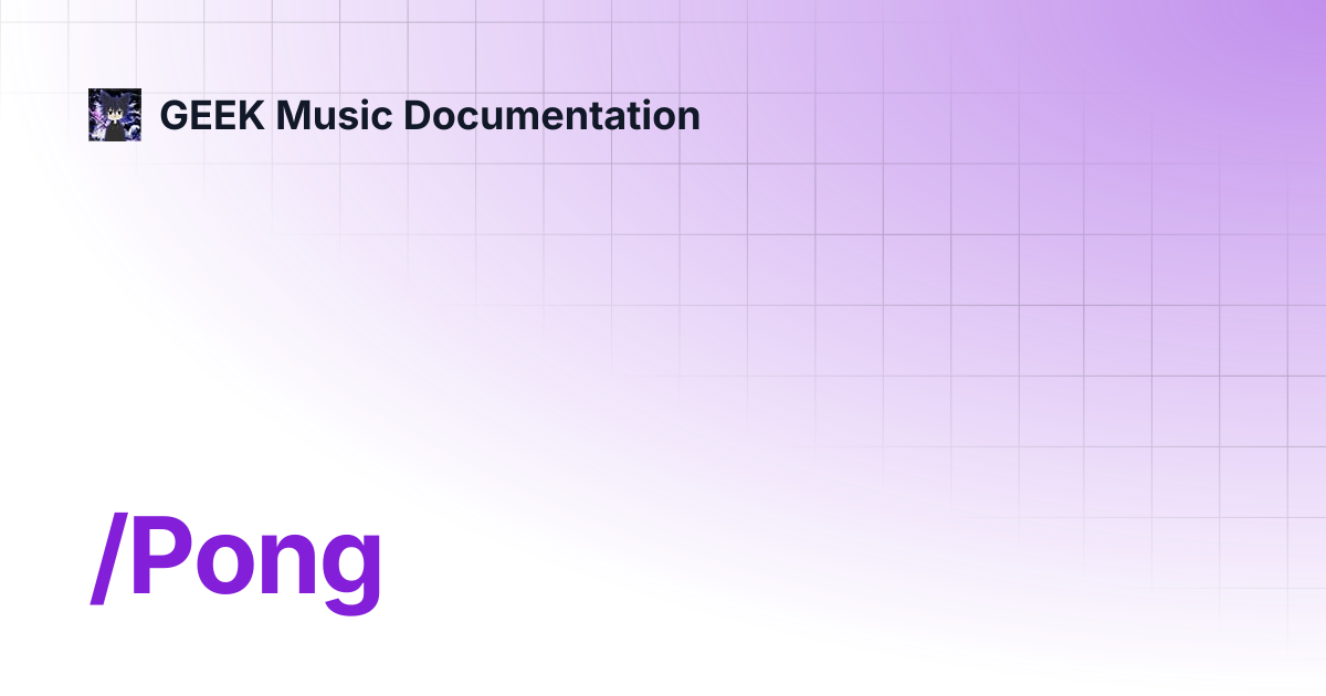 /Pong | GEEK Music Documentation